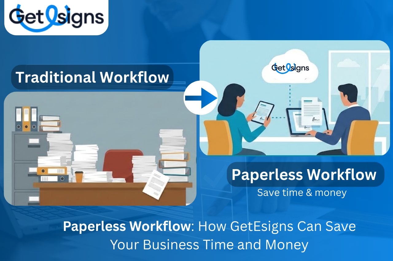 Paperless Workflow: How GeteSigns Can Save Your Business Time and Money